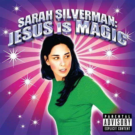 Jesus and Sarah Silverman: Masters of their Own Magical Realms